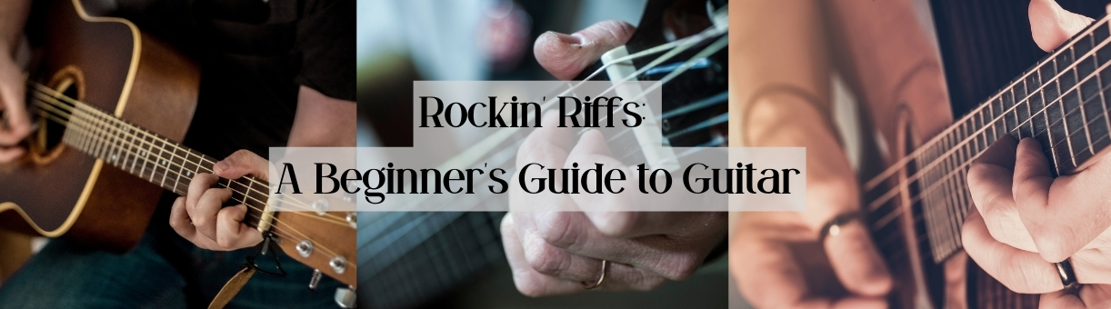 Rockin' Riffs: A Beginner's Guide to Guitar