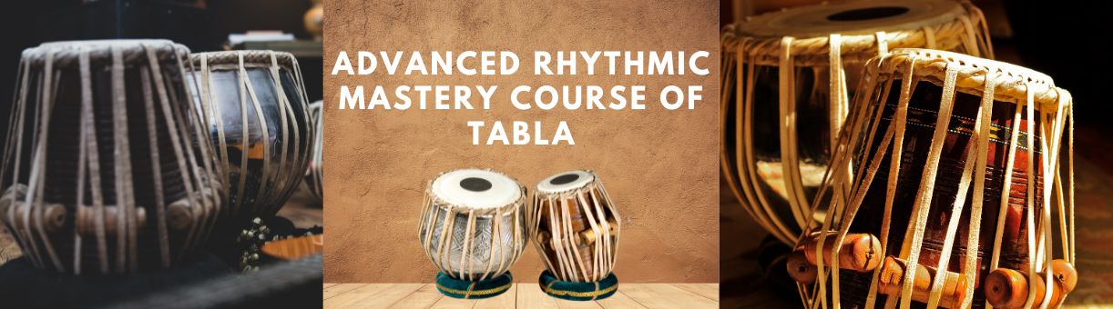 Advanced Rhythmic Mastery Course of Tabla